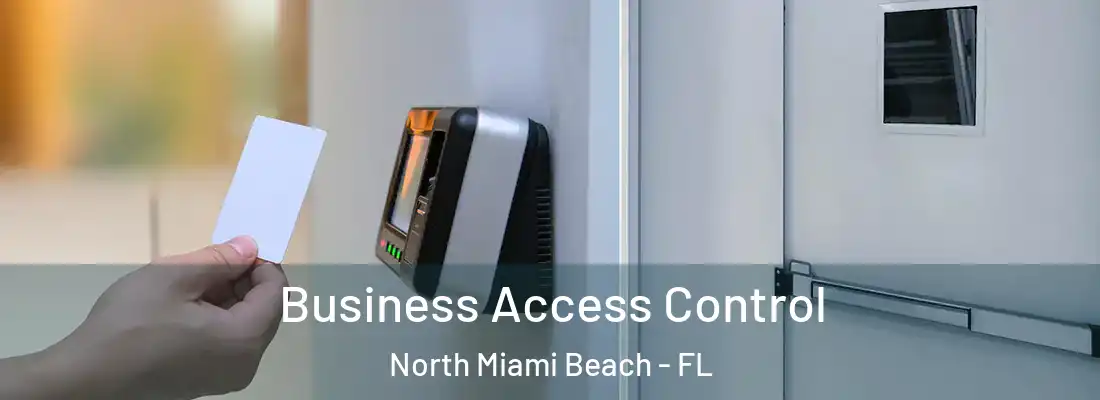  Business Access Control North Miami Beach - FL
