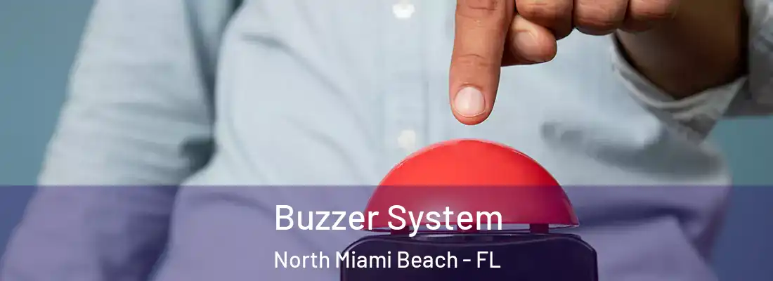  Buzzer System North Miami Beach - FL