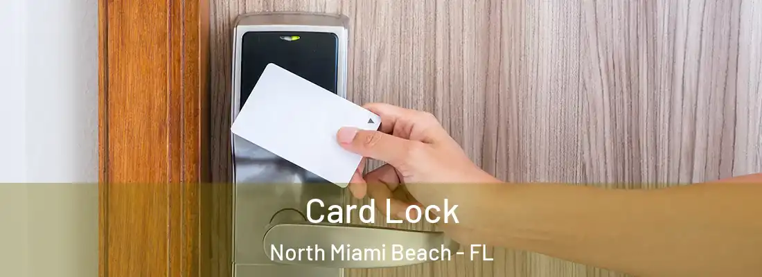  Card Lock North Miami Beach - FL