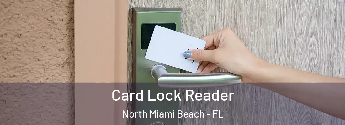 Card Lock Reader North Miami Beach - FL