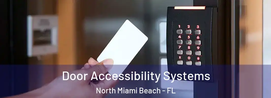  Door Accessibility Systems North Miami Beach - FL
