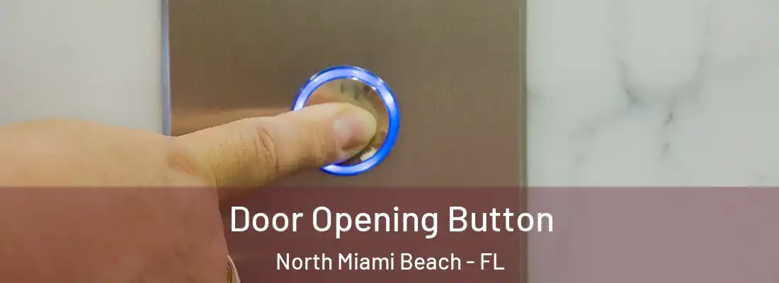  Door Opening Button North Miami Beach - FL