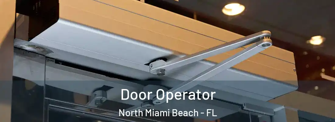 Door Operator North Miami Beach - FL