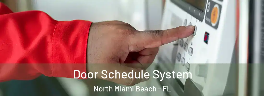  Door Schedule System North Miami Beach - FL