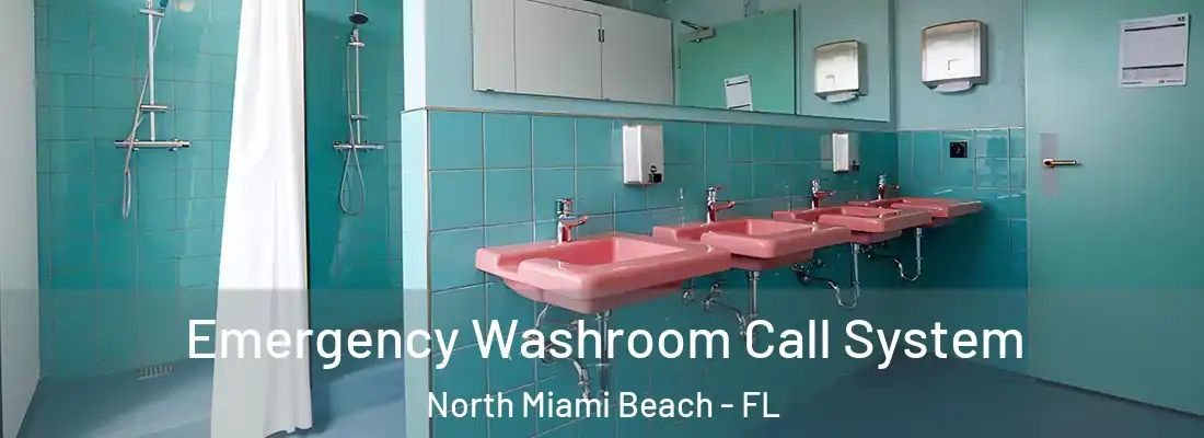  Emergency Washroom Call System North Miami Beach - FL