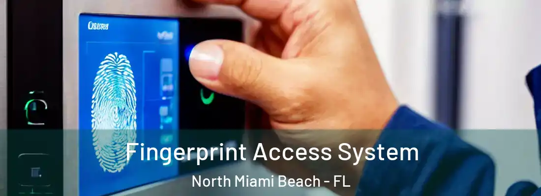  Fingerprint Access System North Miami Beach - FL
