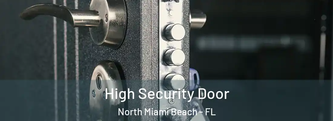  High Security Door North Miami Beach - FL