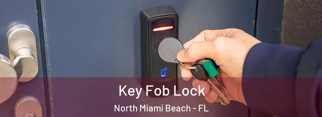  Key Fob Lock North Miami Beach - FL