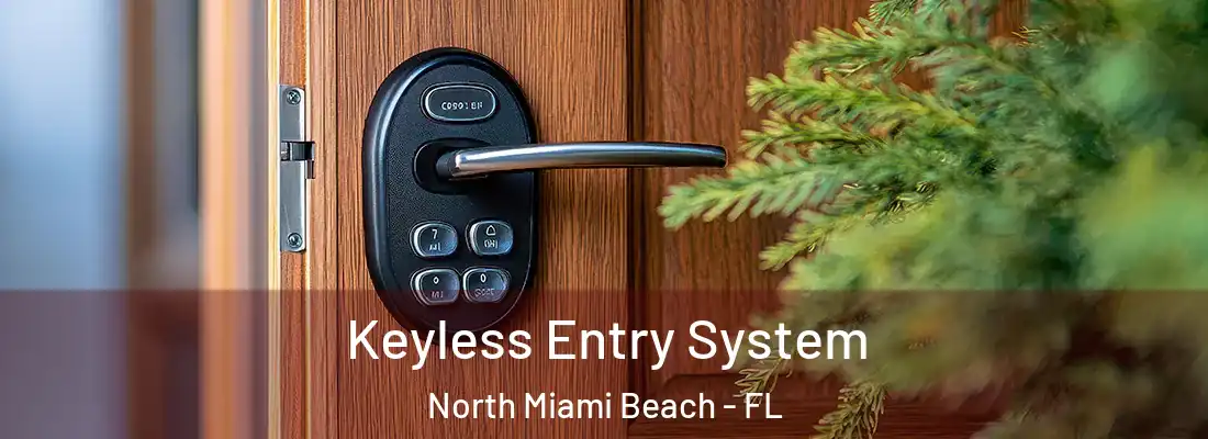  Keyless Entry System North Miami Beach - FL