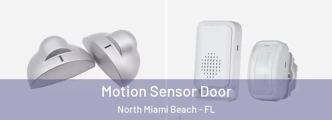  Motion Sensor Door North Miami Beach - FL