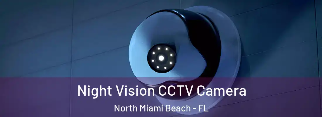  Night Vision CCTV Camera North Miami Beach - FL