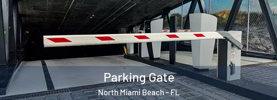  Parking Gate North Miami Beach - FL