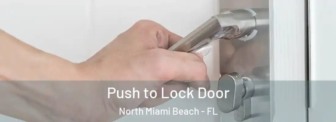 Push to Lock Door North Miami Beach - FL