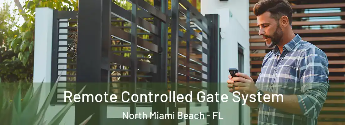  Remote Controlled Gate System North Miami Beach - FL