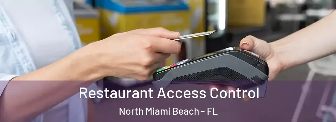  Restaurant Access Control North Miami Beach - FL