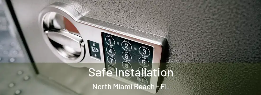  Safe Installation North Miami Beach - FL