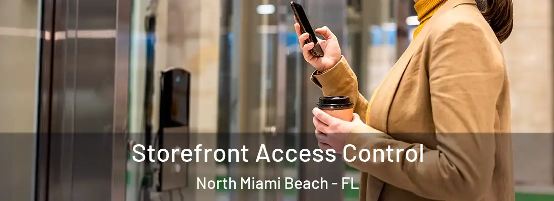  Storefront Access Control North Miami Beach - FL