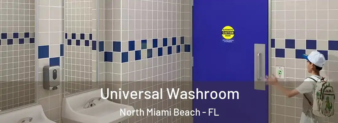  Universal Washroom North Miami Beach - FL